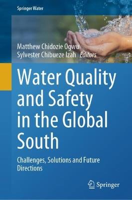 Water Quality and Safety in the Global South: Challenges, Solutions and Future Directions - cover