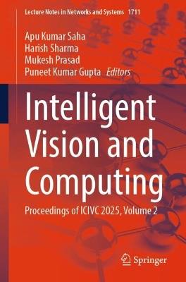 Intelligent Vision and Computing: Proceedings of ICIVC 2025, Volume 2 - cover