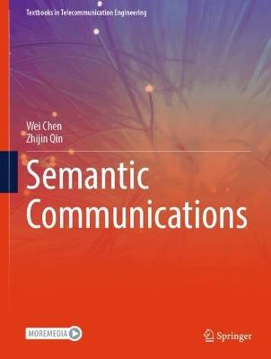 Semantic Communications - Wei Chen,Zhijin Qin - cover