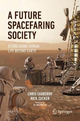 A Future Spacefaring Society: Establishing Human Life Beyond Earth - cover