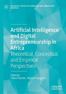 Artificial Intelligence and Digital Entrepreneurship in Africa: Theoretical, Conceptual and Empirical Perspectives - cover