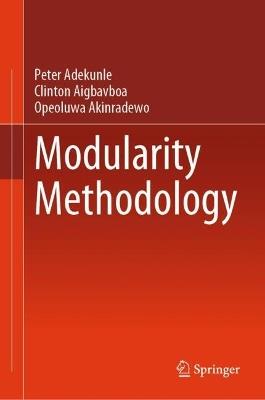 Modularity Methodology - Peter Adekunle,Clinton Aigbavboa,Opeoluwa Akinradewo - cover