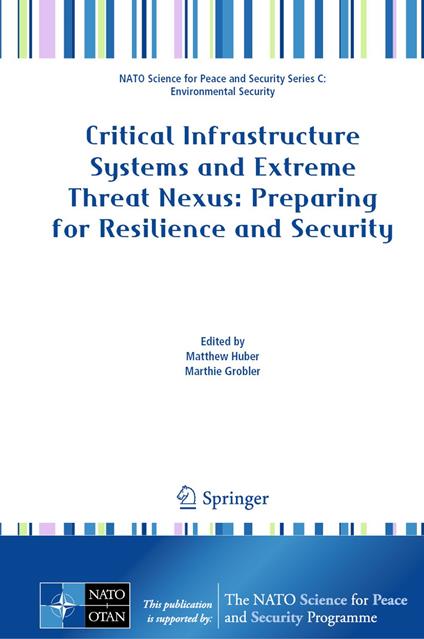 Critical Infrastructure Systems and Extreme Threat Nexus: Preparing for Resilience and Security
