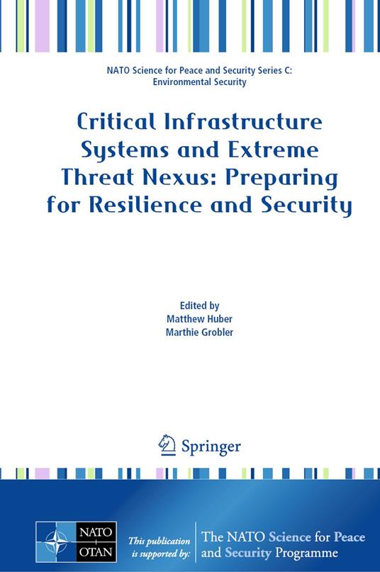 Critical Infrastructure Systems and Extreme Threat Nexus: Preparing for Resilience and Security