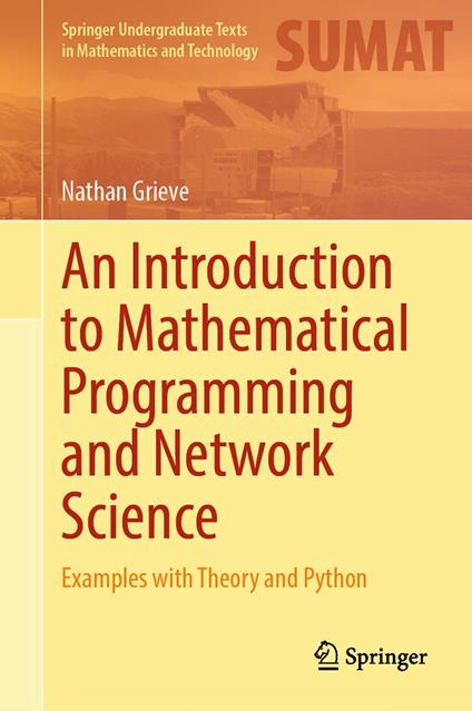 An Introduction to Mathematical Programming and Network Science