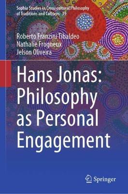 Hans Jonas: Philosophy as Personal Engagement - Roberto Franzini Tibaldeo,Nathalie Frogneux,Jelson Oliveira - cover