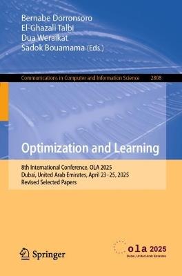 Optimization and Learning: 8th International Conference, OLA 2025, Dubai, United Arab Emirates, April 23–25, 2025, Revised Selected Papers - cover