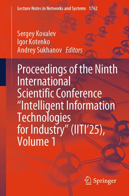 Proceedings of the Ninth International Scientific Conference “Intelligent Information Technologies for Industry” (IITI’25), Volume 1