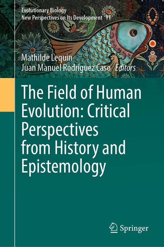 The Field of Human Evolution: Critical Perspectives from History and Epistemology
