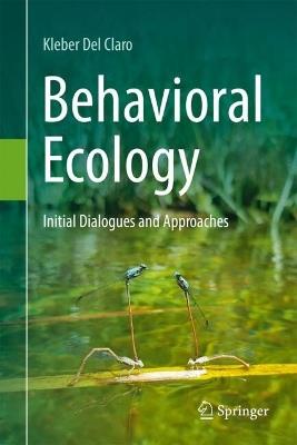 Behavioral Ecology: Initial Dialogues and Approaches - Kleber Del Claro - cover