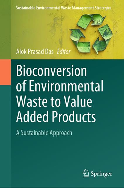 Bioconversion of Environmental Waste to Value Added Products