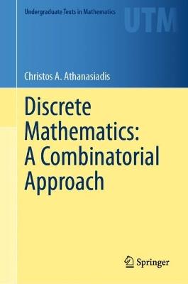 Discrete Mathematics: A Combinatorial Approach - Christos A. Athanasiadis - cover