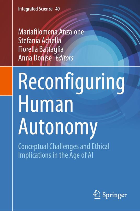 Reconfiguring Human Autonomy - Stefania Achella,Mariafilomena Anzalone,Fiorella Battaglia,Anna Donise - ebook