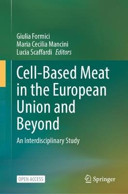 Cell-Based Meat in the European Union and Beyond: An Interdisciplinary Study - cover