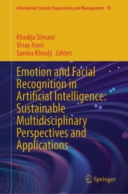 Emotion and Facial Recognition in Artificial Intelligence: Sustainable Multidisciplinary Perspectives and Applications - cover
