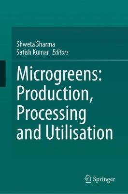 Microgreens: Production, Processing and Utilisation - cover