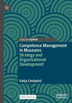 Competence Management in Museums: Strategy and Organisational Development - Katja Lindqvist - cover
