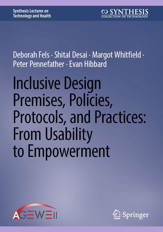 Inclusive Design Premises, Policies, Protocols, and Practices: From Usability to Empowerment