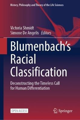 Blumenbach’s Racial Classification: Deconstructing the Timeless Call for Human Differentiation - cover