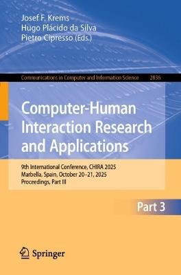 Computer-Human Interaction Research and Applications: 9th International Conference, CHIRA 2025, Marbella, Spain, October 20–21, 2025, Proceedings, Part III - cover