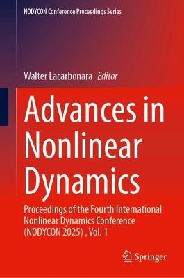 Advances in Nonlinear Dynamics: Proceedings of the Fourth International Nonlinear Dynamics Conference (NODYCON 2025) , Vol. 1 - cover