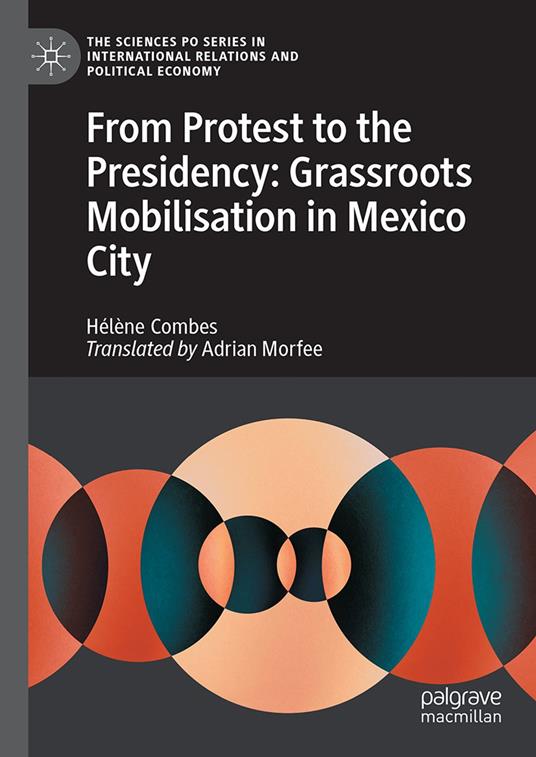 From protest to the presidency: Grassroots Mobilisation in Mexico City