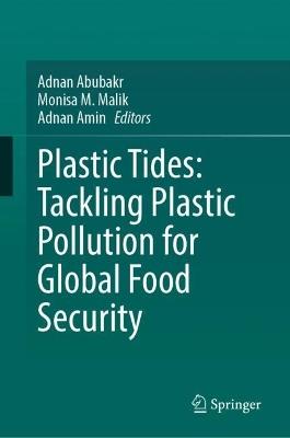 Plastic Tides: Tackling Plastic Pollution for Global Food Security - cover