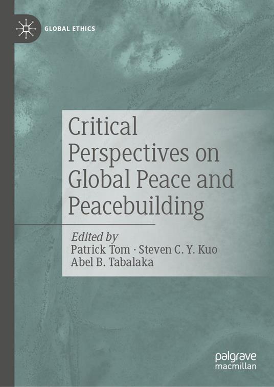 Critical Perspectives on Global Peace and Peacebuilding
