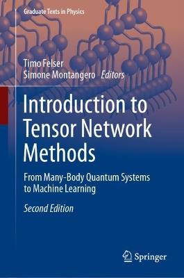 Introduction to Tensor Network Methods: From Many-Body Quantum Systems to Machine Learning - cover