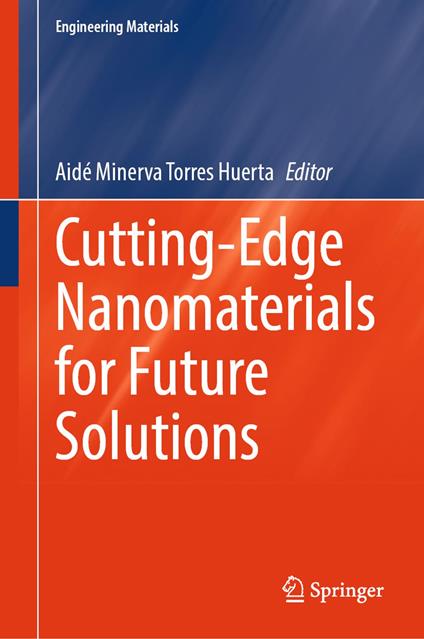 Cutting-Edge Nanomaterials for Future Solutions