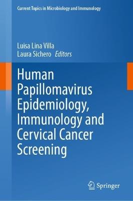 Human Papillomavirus Epidemiology, Immunology and Cervical Cancer Screening - cover