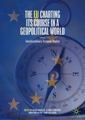 The EU Charting its Course in a Geopolitical World: Interdisciplinary European Studies - cover