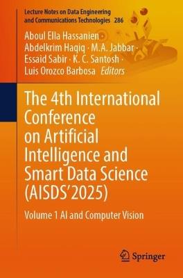 The 4th International Conference on Artificial Intelligence and Smart Data Science (AISDS'2025): Volume 1 AI and Computer Vision - cover