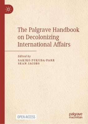 The Palgrave Handbook on Decolonizing International Affairs - cover