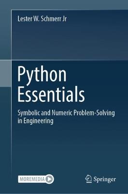 Python Essentials: Symbolic and Numeric  Problem-Solving in Engineering - Lester W. Schmerr - cover