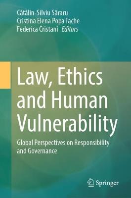 Law, Ethics and Human Vulnerability: Global Perspectives on Responsibility and Governance - cover