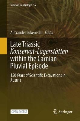 Late Triassic Konservat-Lagerstätten within the Carnian Pluvial Episode: 150 Years of Scientific Excavations in Austria - cover