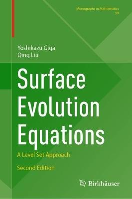 Surface Evolution Equations: A Level Set Approach - Yoshikazu Giga,Qing Liu - cover