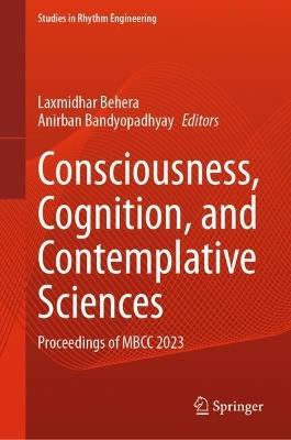 Consciousness, Cognition, and Contemplative Sciences: Proceedings of MBCC 2023 - cover