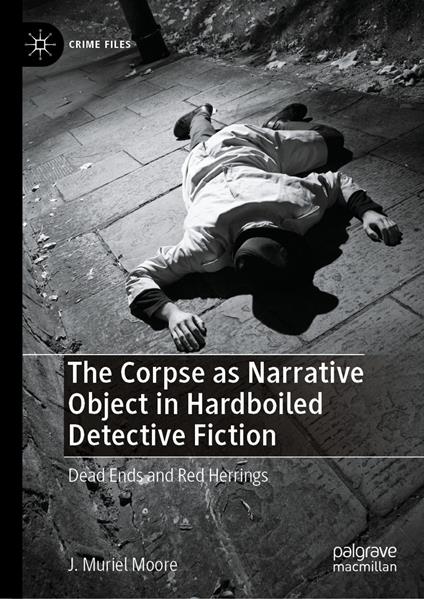 The Corpse as Narrative Object in Hardboiled Detective Fiction