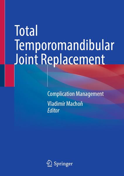 Total Temporomandibular Joint Replacement