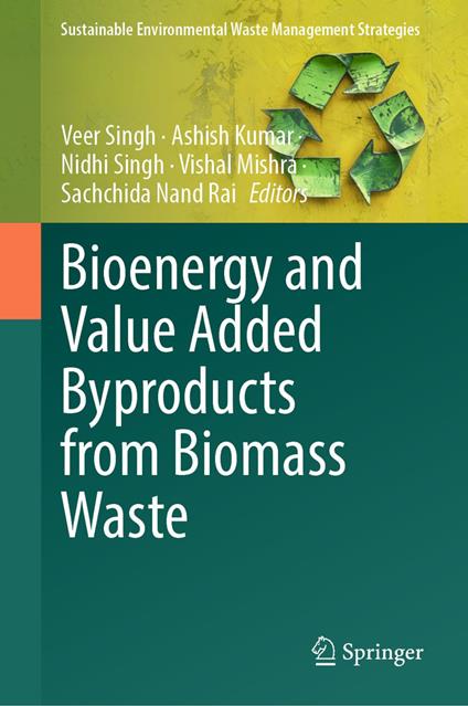 Bioenergy and Value Added Byproducts from Biomass Waste
