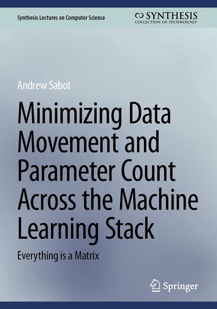 Minimizing Data Movement and Parameter Count Across the Machine Learning Stack