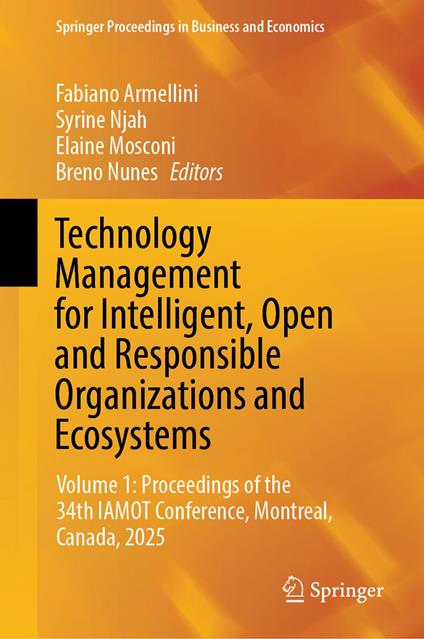 Technology Management for Intelligent, Open and Responsible Organizations and Ecosystems