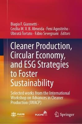 Cleaner Production, Circular Economy, and ESG Strategies to Foster Sustainability: Selected works from the International Workshop on Advances in Cleaner Production (IWACP) - cover