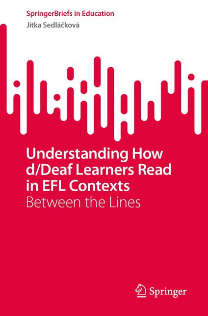 Understanding How d/Deaf Learners Read in EFL Contexts