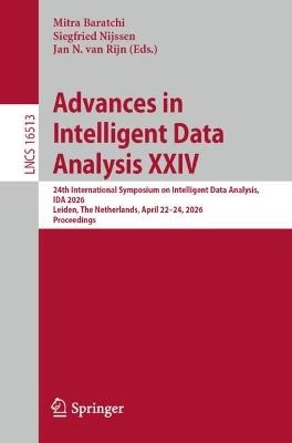 Advances in Intelligent Data Analysis XXIV: 24th International Symposium on Intelligent Data Analysis, IDA 2026, Leiden, The Netherlands, April 22–24, 2026, Proceedings - cover