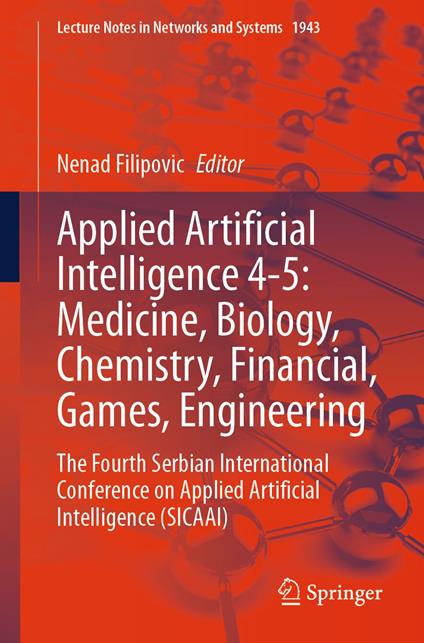 Applied Artificial Intelligence 4-5: Medicine, Biology, Chemistry, Financial, Games, Engineering