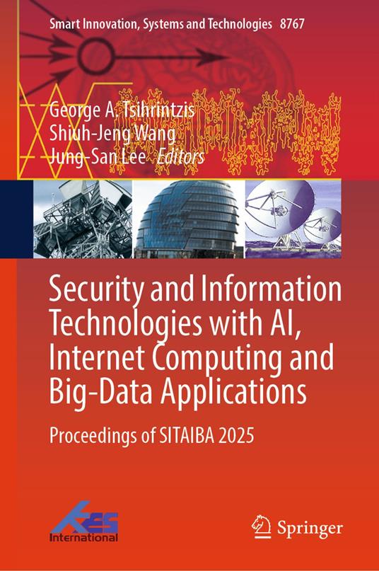 Security and Information Technologies with AI, Internet Computing and Big-Data Applications