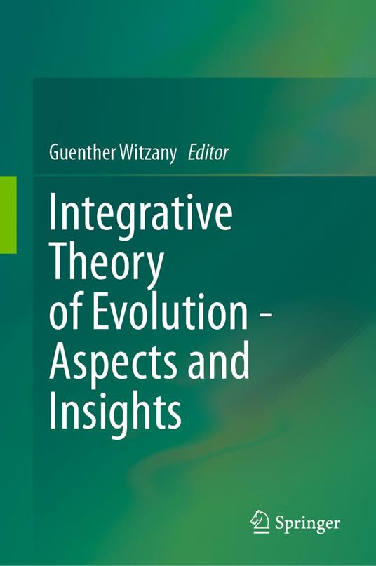 Integrative Theory of Evolution - Aspects and Insights